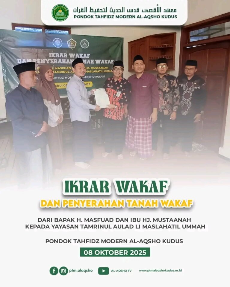 Ikrar wakaf tanah 3.904 meter persegi untuk Pondok Tahfidz Modern Al-Aqsho Kudus oleh H. Masfuad dan Hj. Mustaanah
