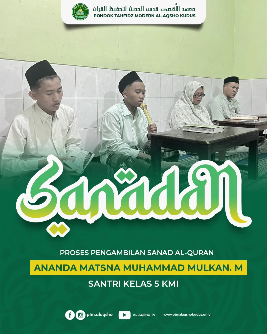 Santri Pondok Tahfidz Modern Al Aqsho Kudus mengikuti proses pengambilan sanad Al-Qur’an Ananda Matsna Muhammad Mulkan kelas 5 KMI