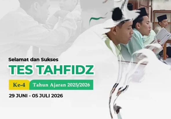 Tes Tahfidz Ke-4 Pondok Tahfidz Modern Al-Aqsho Kudus Tahun Ajaran 2025/2026 yang berlangsung pada 29 Juni–5 Juli 2026.
