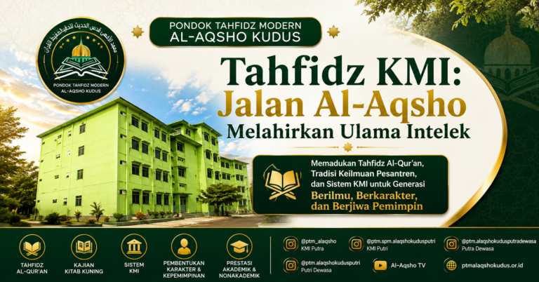 Tahfidz KMI Pondok Tahfidz Modern Al-Aqsho Kudus melahirkan ulama intelek